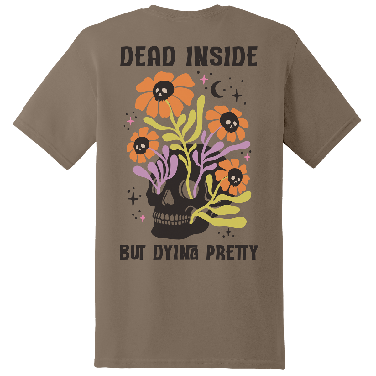 Dead Inside But Dying Pretty Skull Tee - Back Print
