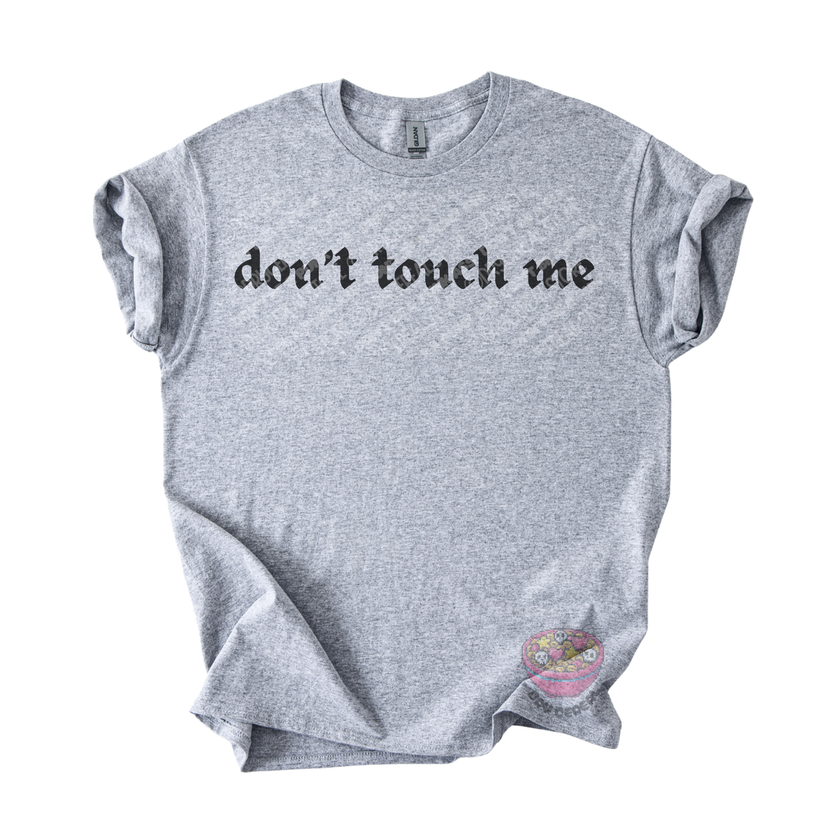 Light gray unisex tee featuring the phrase "don't touch me" in bold gothic black lettering across the chest.