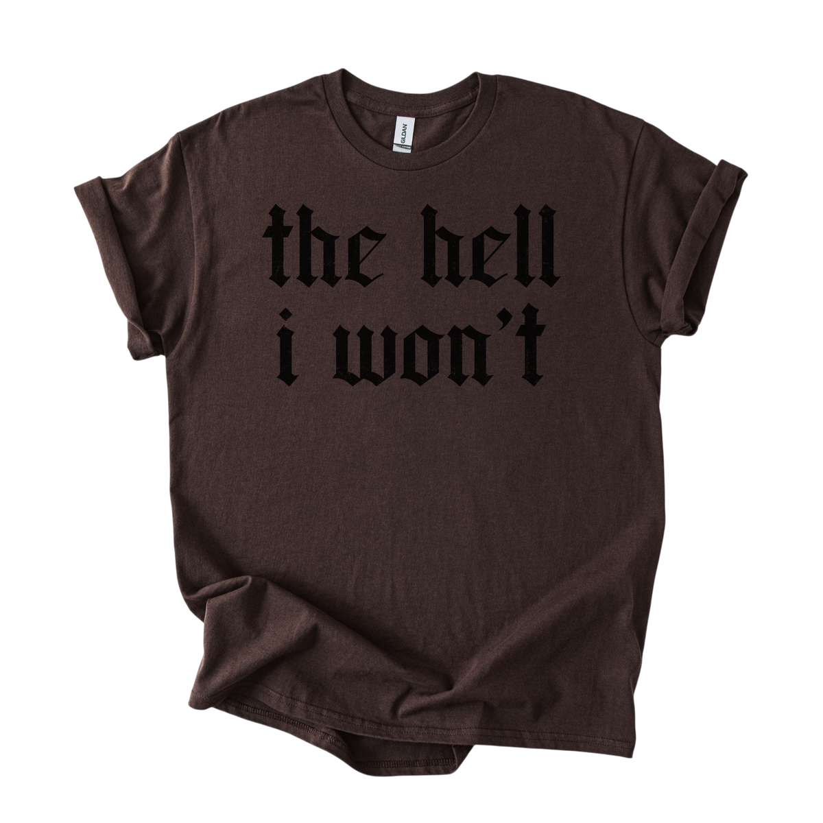 The Hell I Won't Tee