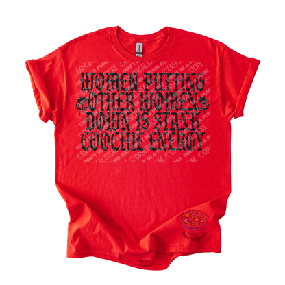 A bright red short-sleeve t-shirt with a black graphic text print reading 'WOMEN PUTTING OTHER WOMEN DOWN IS STANK COOCHE ENERGY' across the front, displayed flat against a white background.