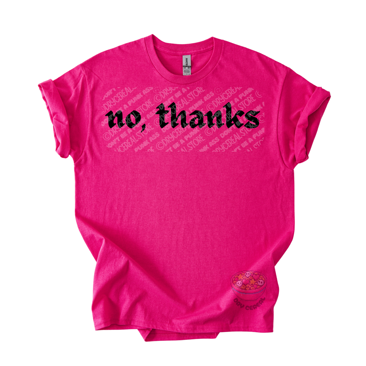 Hot pink unisex T-shirt featuring the phrase "No, thanks" in bold black gothic lettering across the chest.