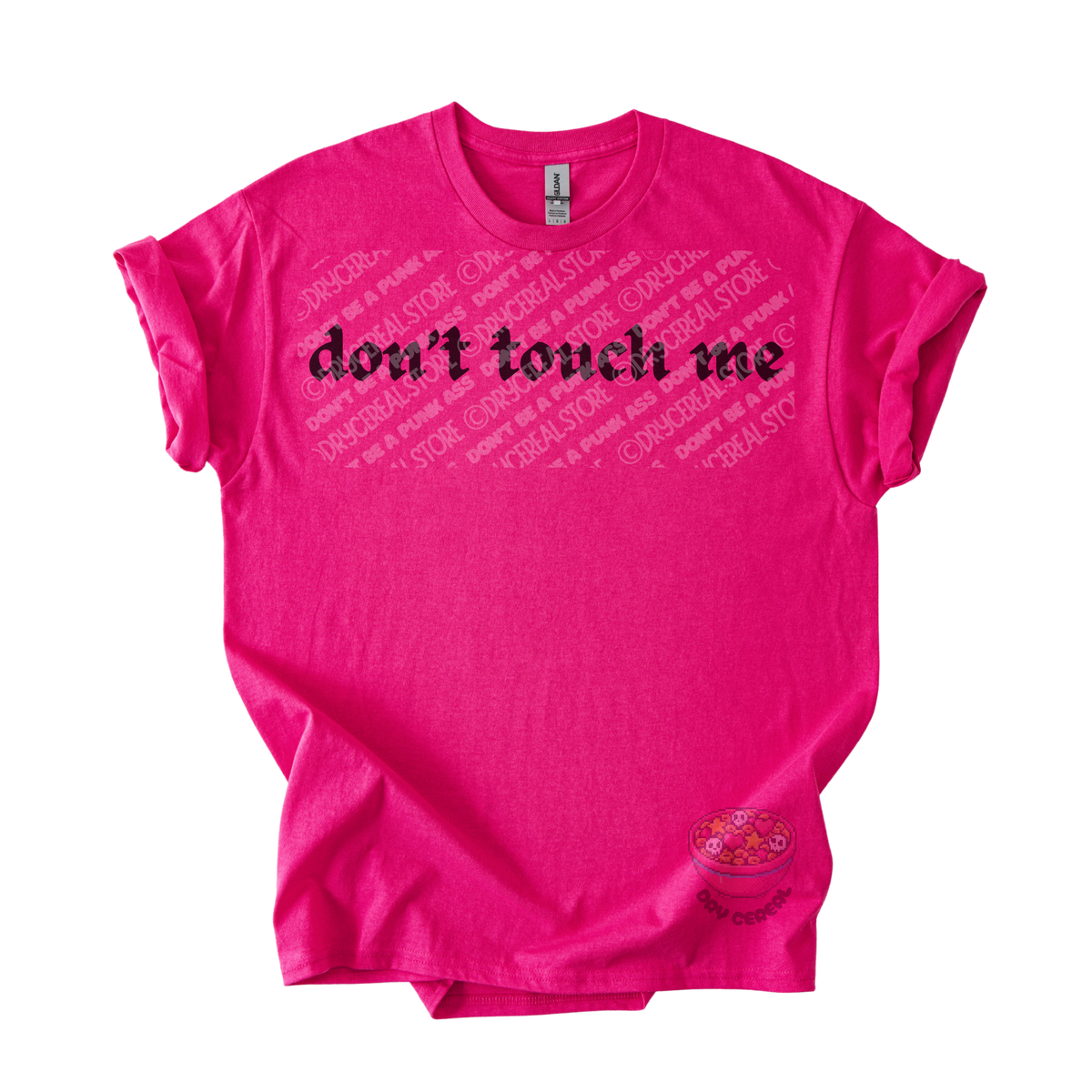 Hot pink unisex tee featuring the phrase "don't touch me" in bold gothic black lettering across the chest.