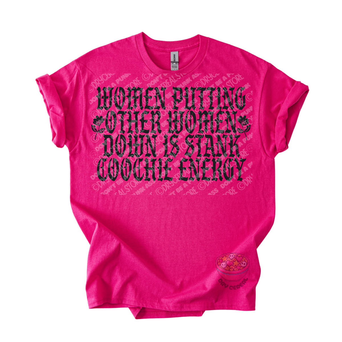 A bright pink short-sleeve t-shirt with a black graphic text print on the front reading 'WOMEN PUTTING OTHER WOMEN DOWN IS STANK COOCHE ENERGY'.