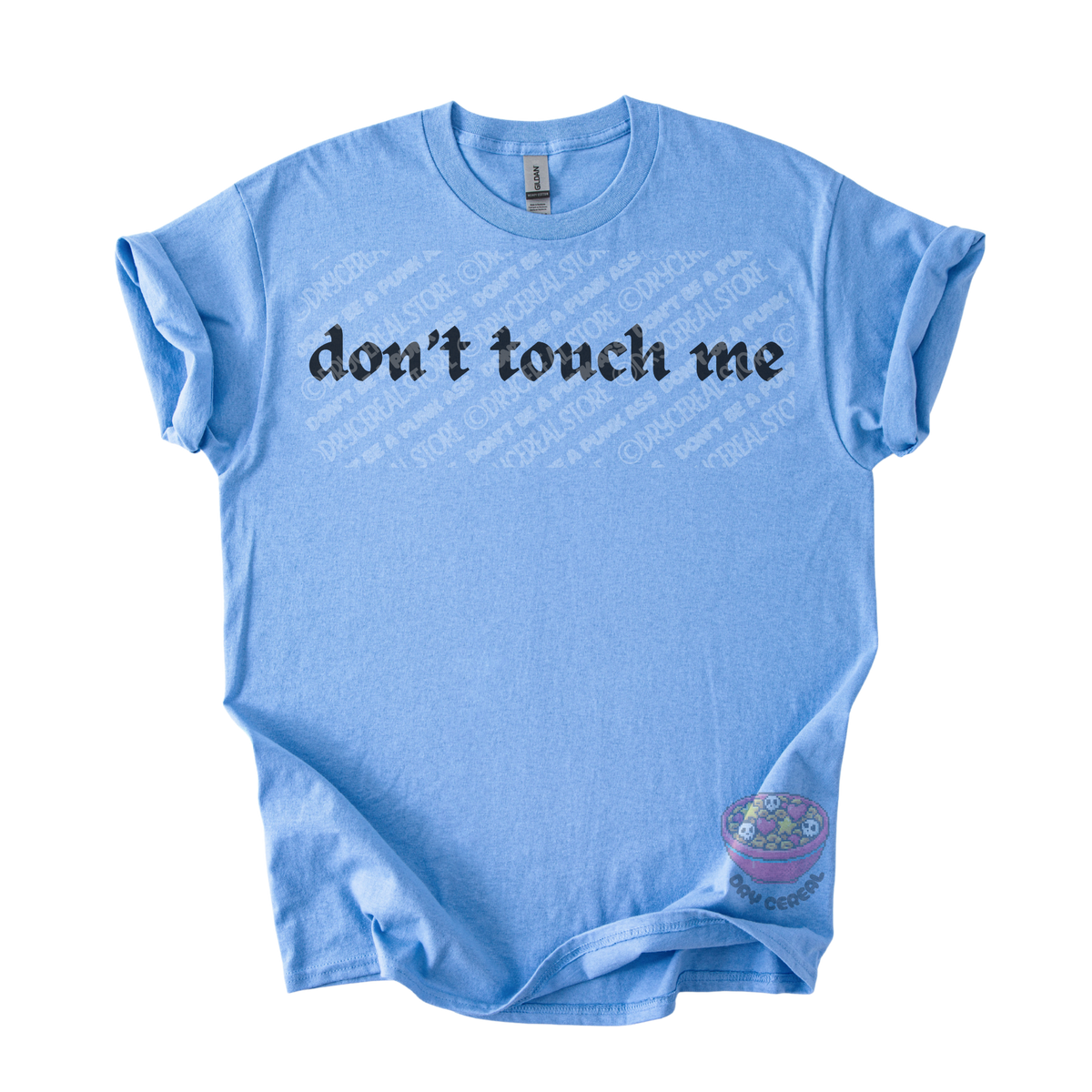 Light blue unisex tee featuring the phrase "don't touch me" in bold gothic black lettering across the chest.