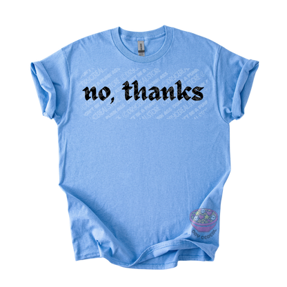 Light blue unisex T-shirt featuring the phrase "No, thanks" in bold black gothic lettering across the chest.