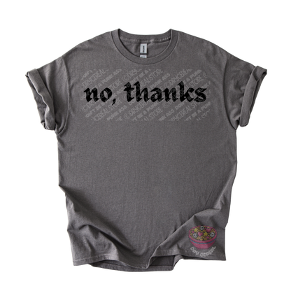 Brown unisex T-shirt featuring the phrase "No, thanks" in bold black gothic lettering across the chest.