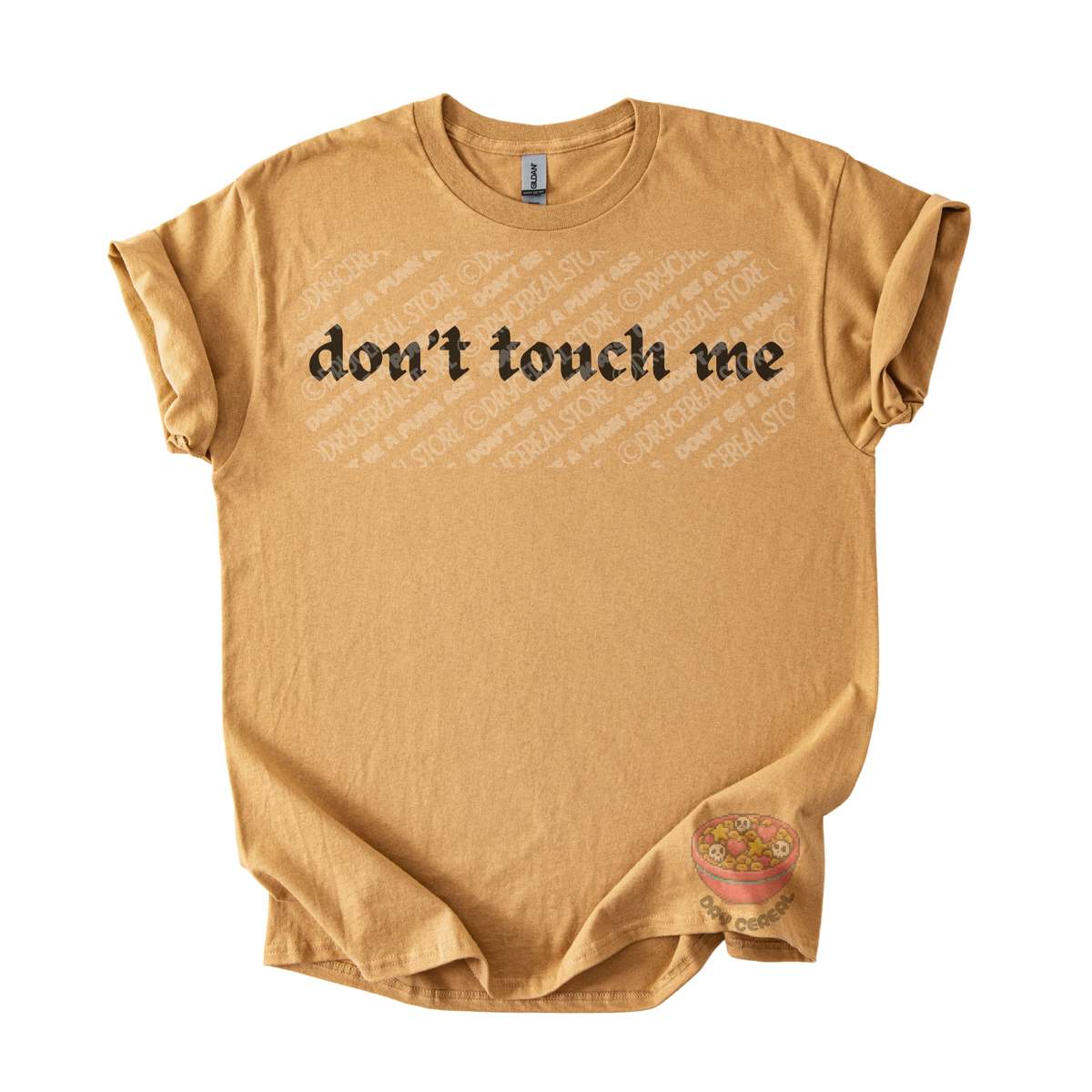 Gold unisex tee featuring the phrase "don't touch me" in bold gothic black lettering across the chest.