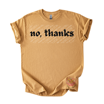 Gold unisex T-shirt featuring the phrase "No, thanks" in bold black gothic lettering across the chest.