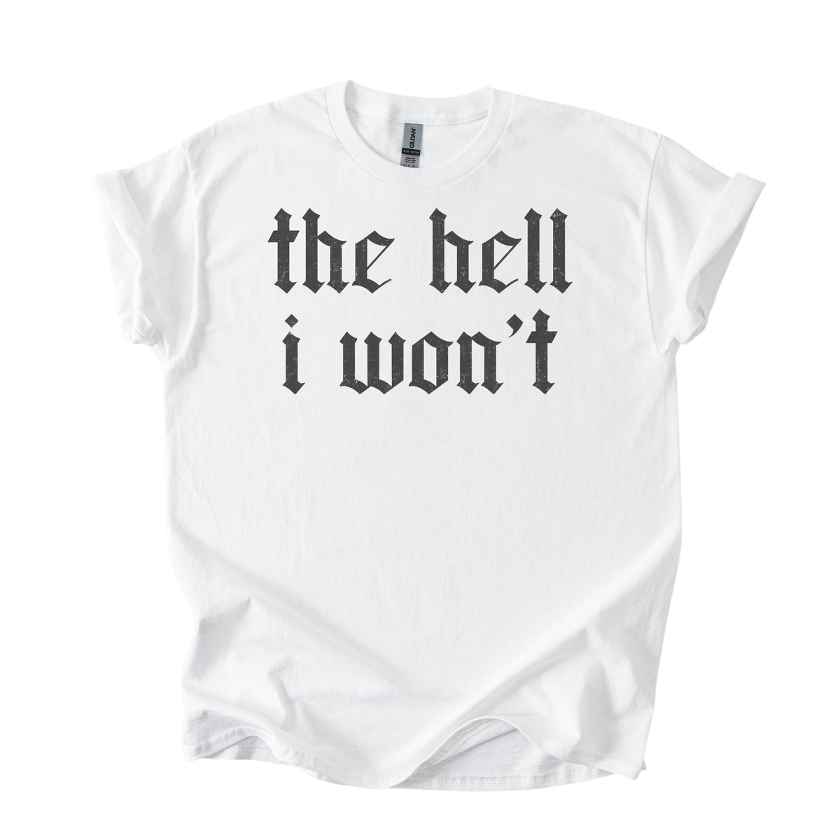 The Hell I Won't Tee