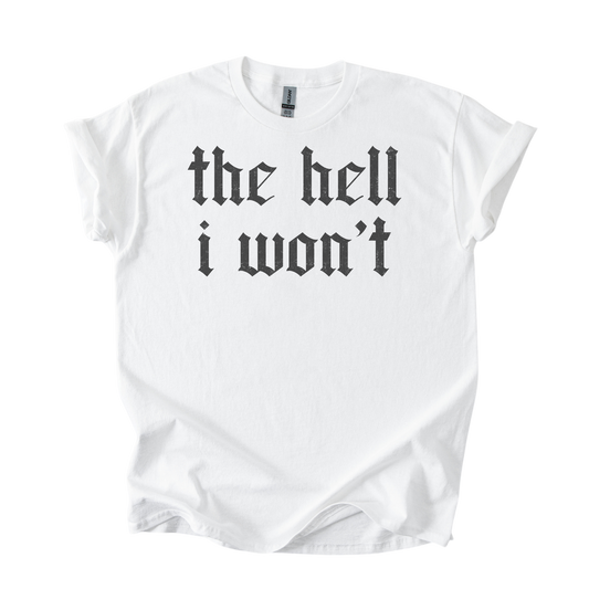 The Hell I Won't Tee