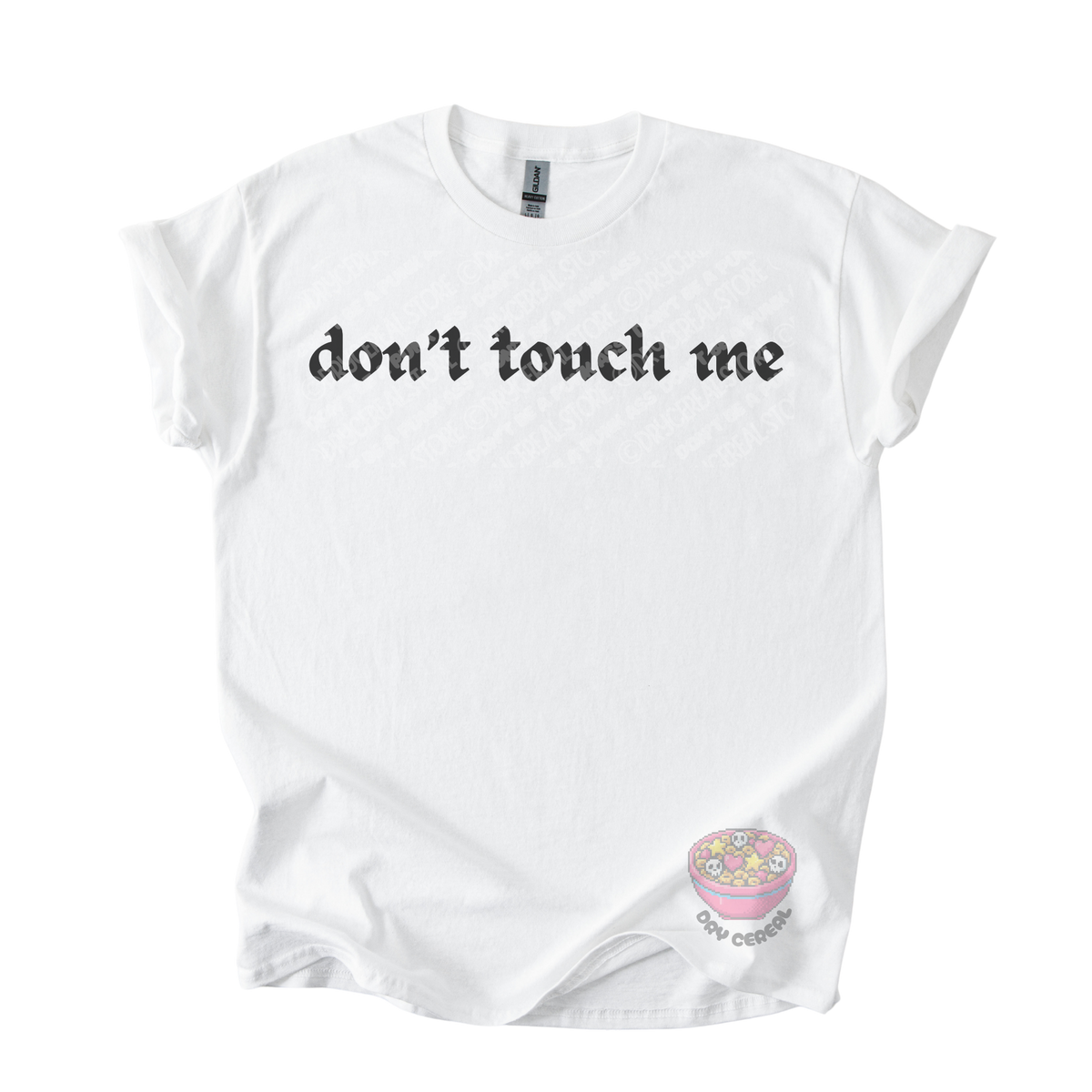 White unisex tee featuring the phrase "don't touch me" in bold gothic black lettering across the chest.