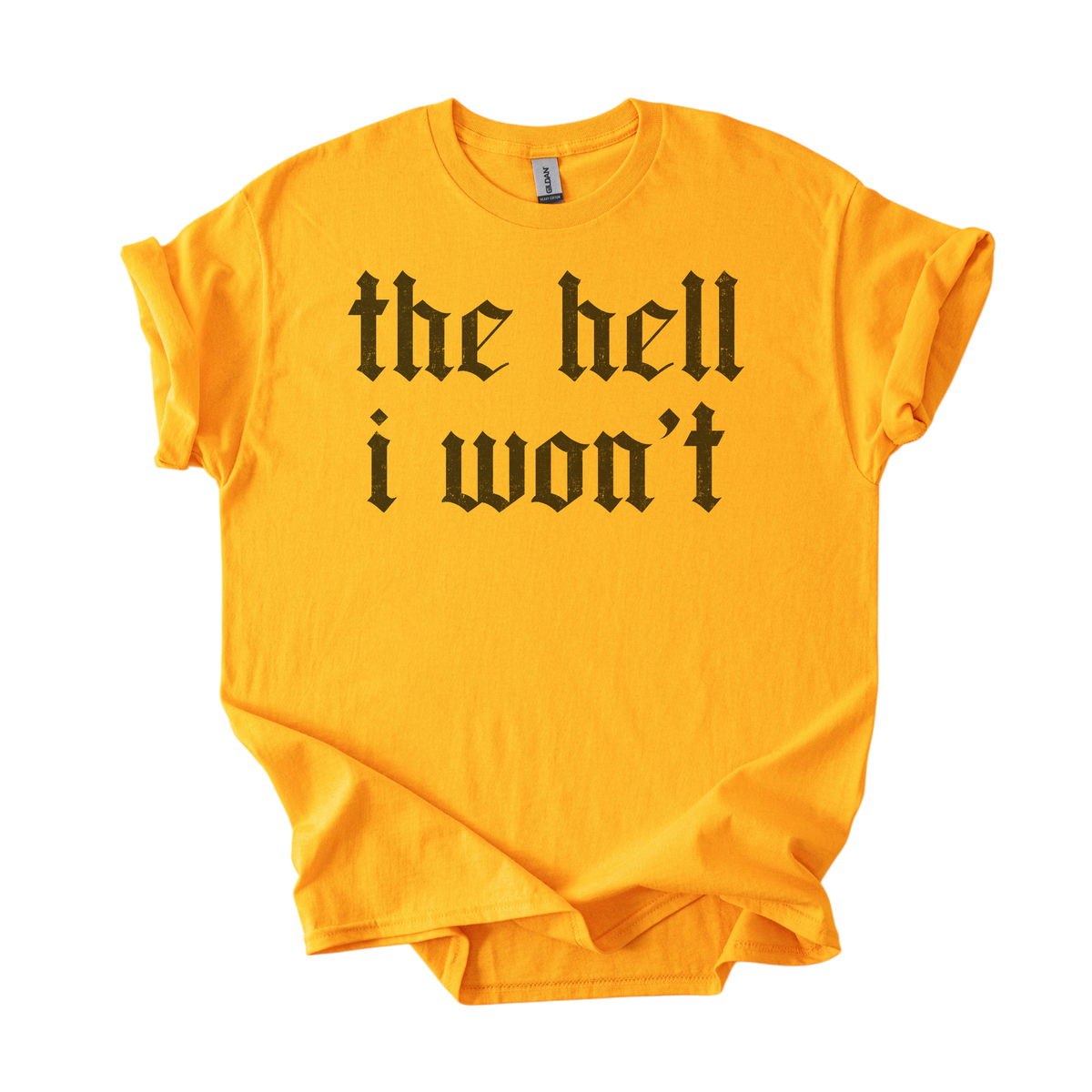 The Hell I Won't Tee