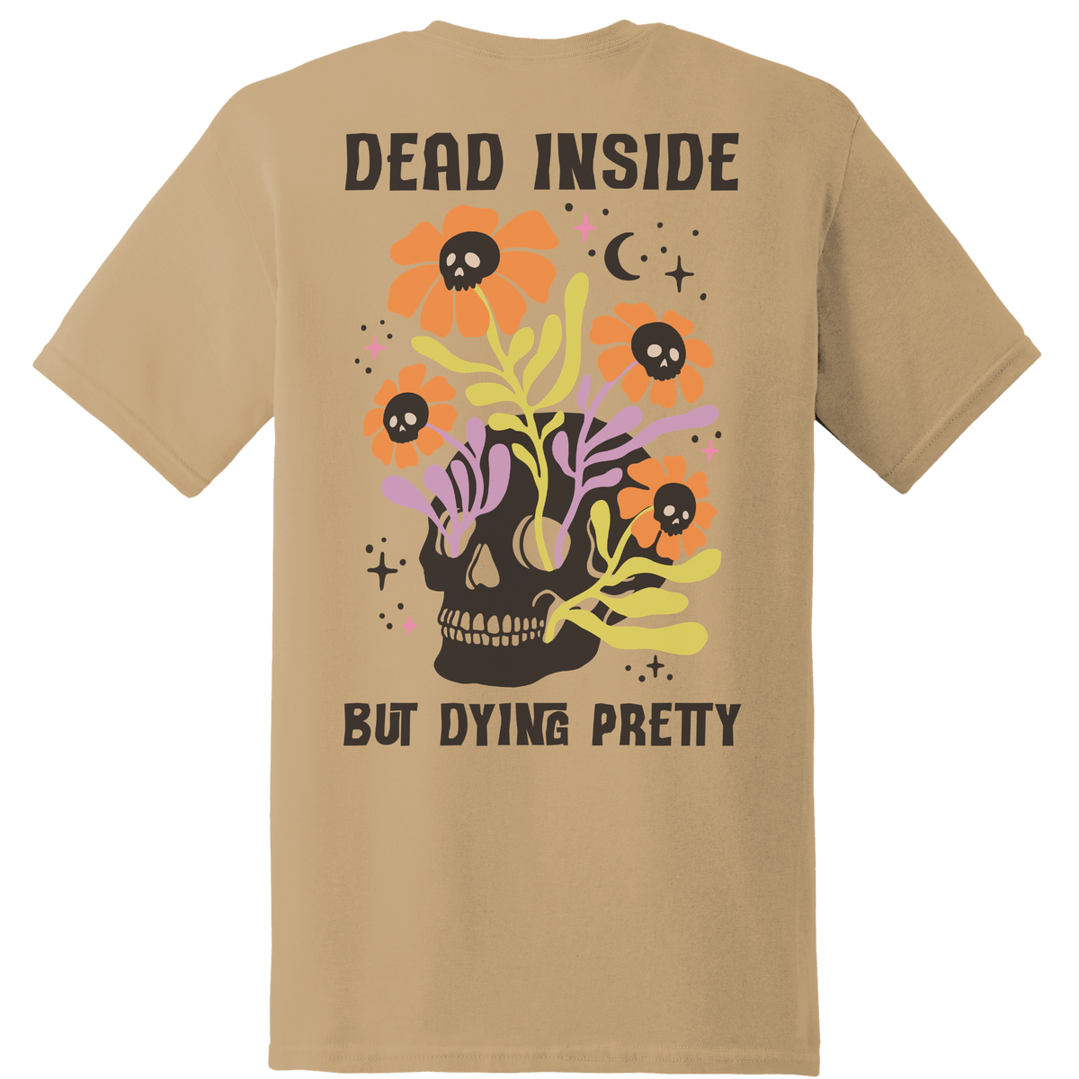 Dead Inside But Dying Pretty Skull Tee - Back Print