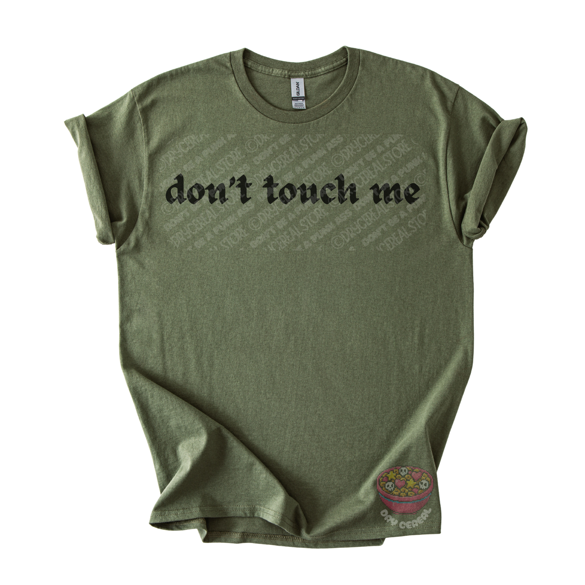 Olive green unisex tee featuring the phrase "don't touch me" in bold gothic black lettering across the chest.