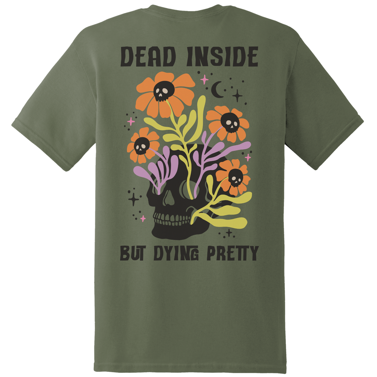Dead Inside But Dying Pretty Skull Tee - Back Print