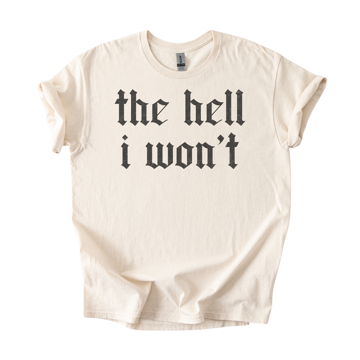 The Hell I Won't Tee