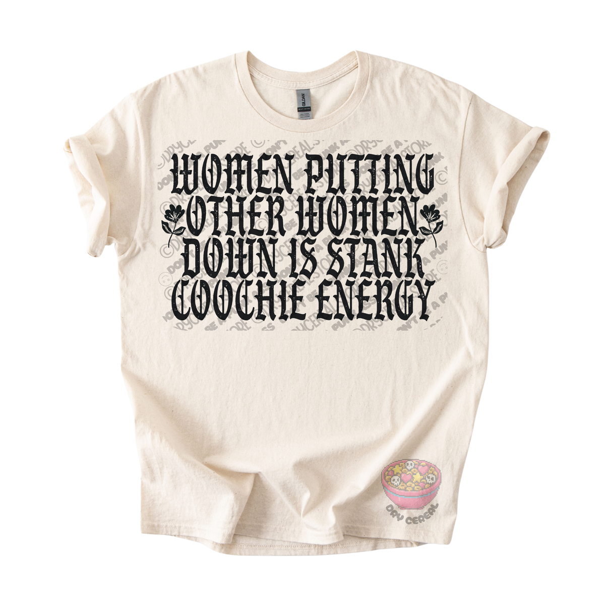 An off-white short-sleeve graphic t-shirt featuring the text 'WOMEN PUTTING OTHER WOMEN DOWN IS STANK COOCHE ENERGY' in a black gothic font, with a small pink donut graphic near the bottom right.