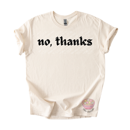 Natural unisex T-shirt featuring the phrase "No, thanks" in bold black gothic lettering across the chest.