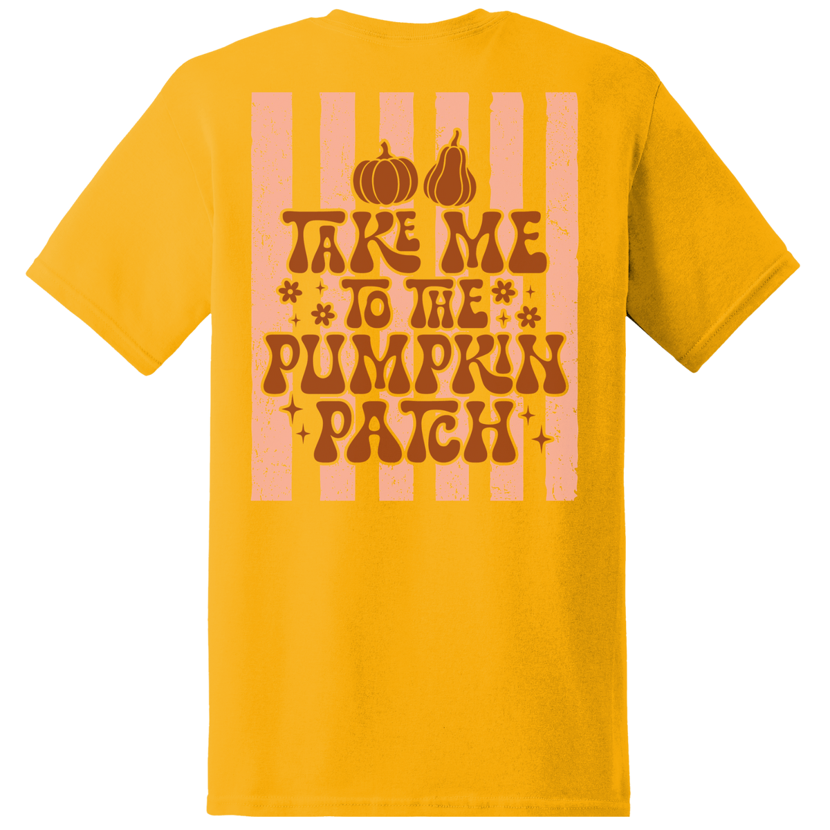 Take Me to the Pumpkin Patch Tee - Back Print